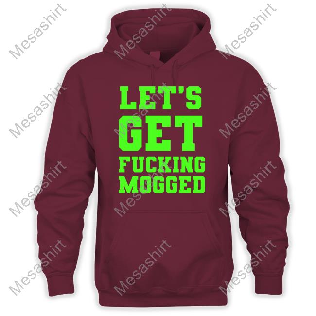 Grift Shop Let's Get Fucking Mogged Tee Shirts $Mog